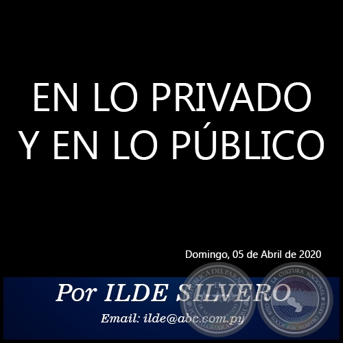 EN LO PRIVADO Y EN LO PBLICO - Por ILDE SILVERO - Domingo, 05 de Abril de 2020